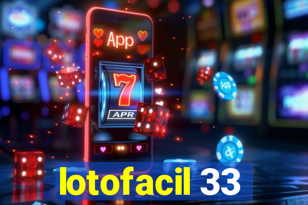 lotofacil 33